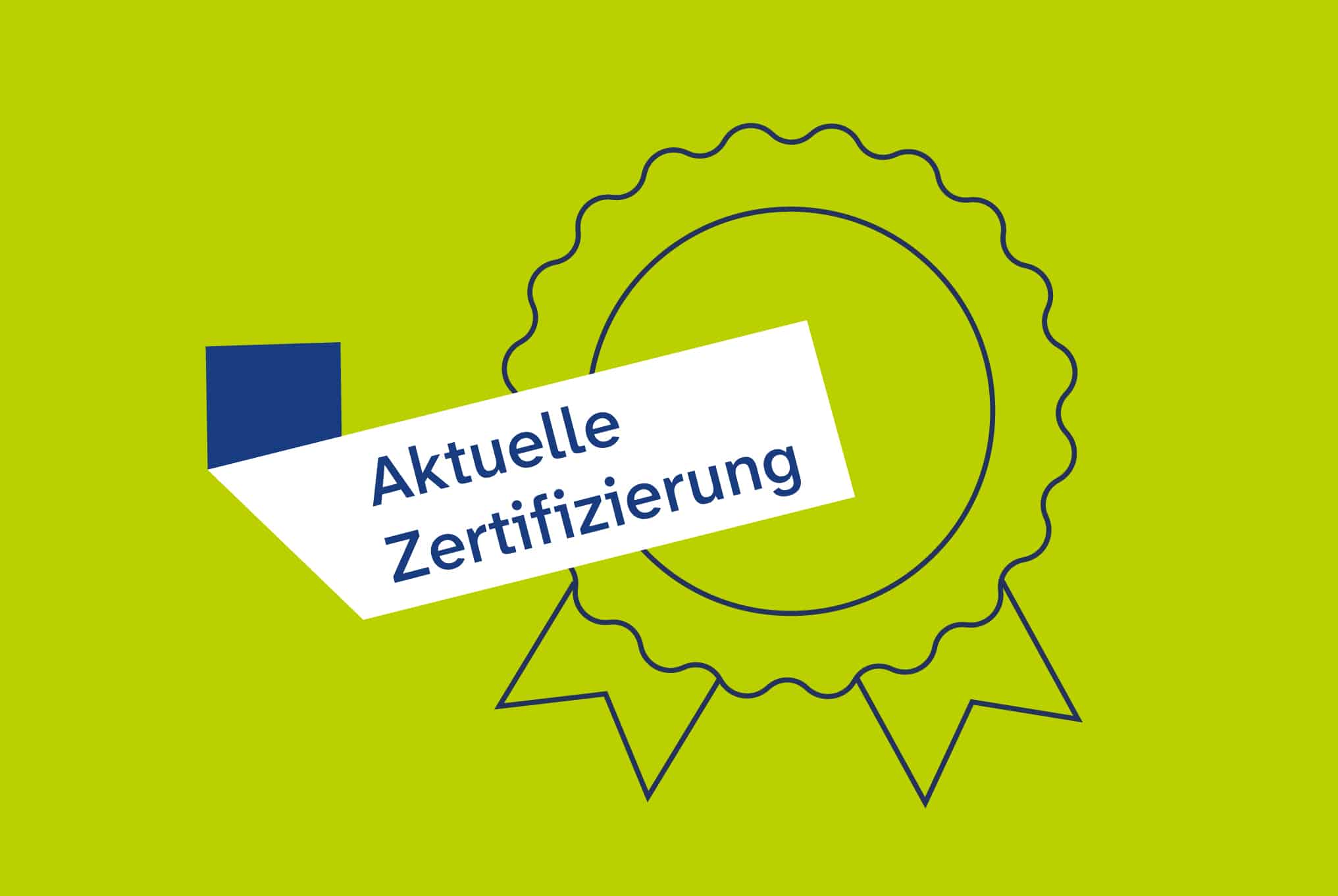Abzeichen mit Schriftzug "Aktuelle Zertifizierung" auf hellgrünem Hintergrund.